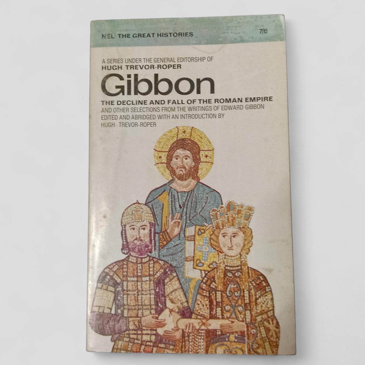 Gibbon: The Decline and Fall of the Roman Empire and other selections from the writings of Edward Gibbon by Edward Gibbon - Books Worth Keeping