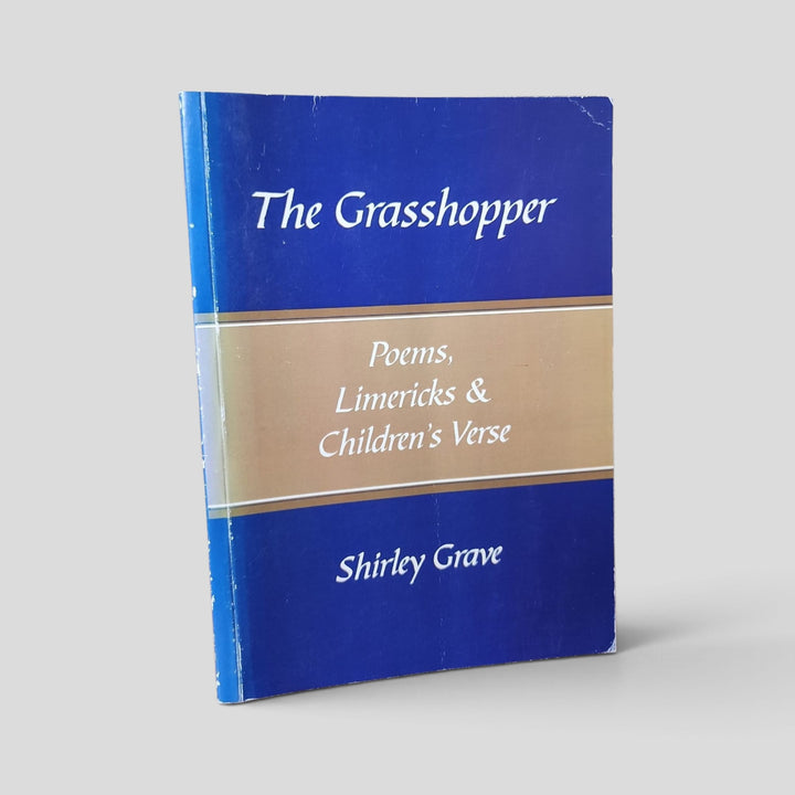 Front cover of The Grasshopper: Poems, Limericks & Children's Verse by Shirley Grave