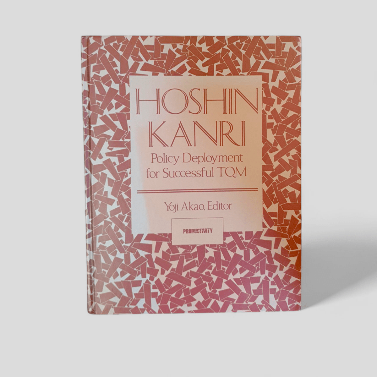 Hoshin Kanri: Policy Deployment for Successful TQM by Yoji Akao - Books Worth Keeping