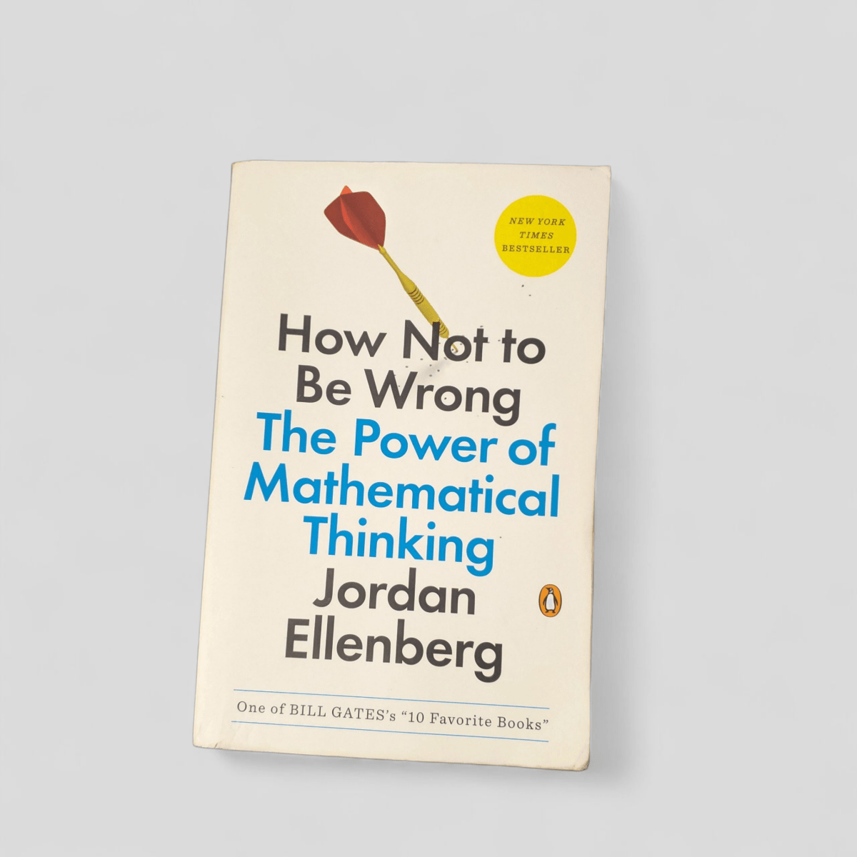 How Not to Be Wrong: The Power of Mathematical Thinking by Jordan Ellenberg - Books Worth Keeping