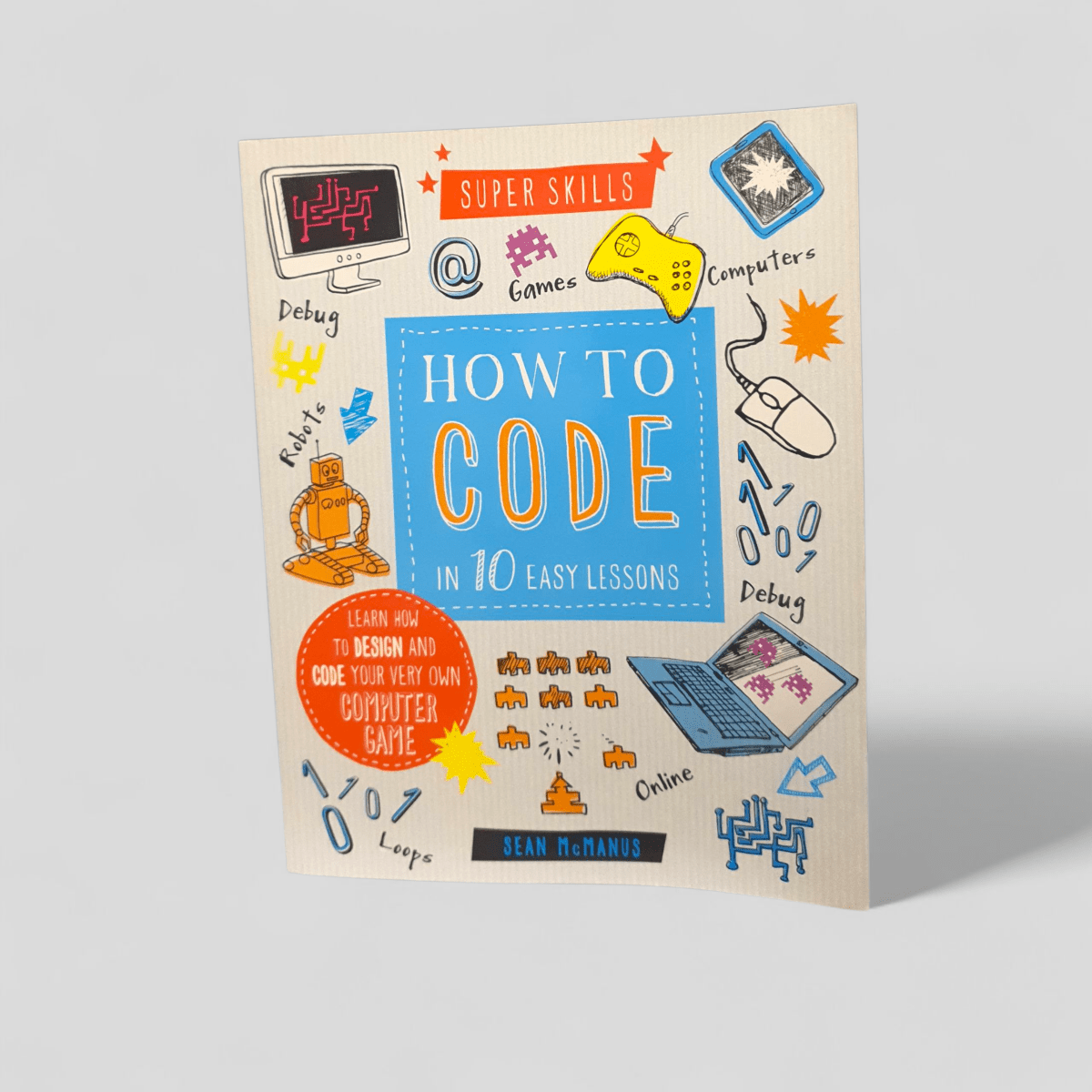 How to Code in 10 Easy Lessons by Sean McManus - Books Worth Keeping