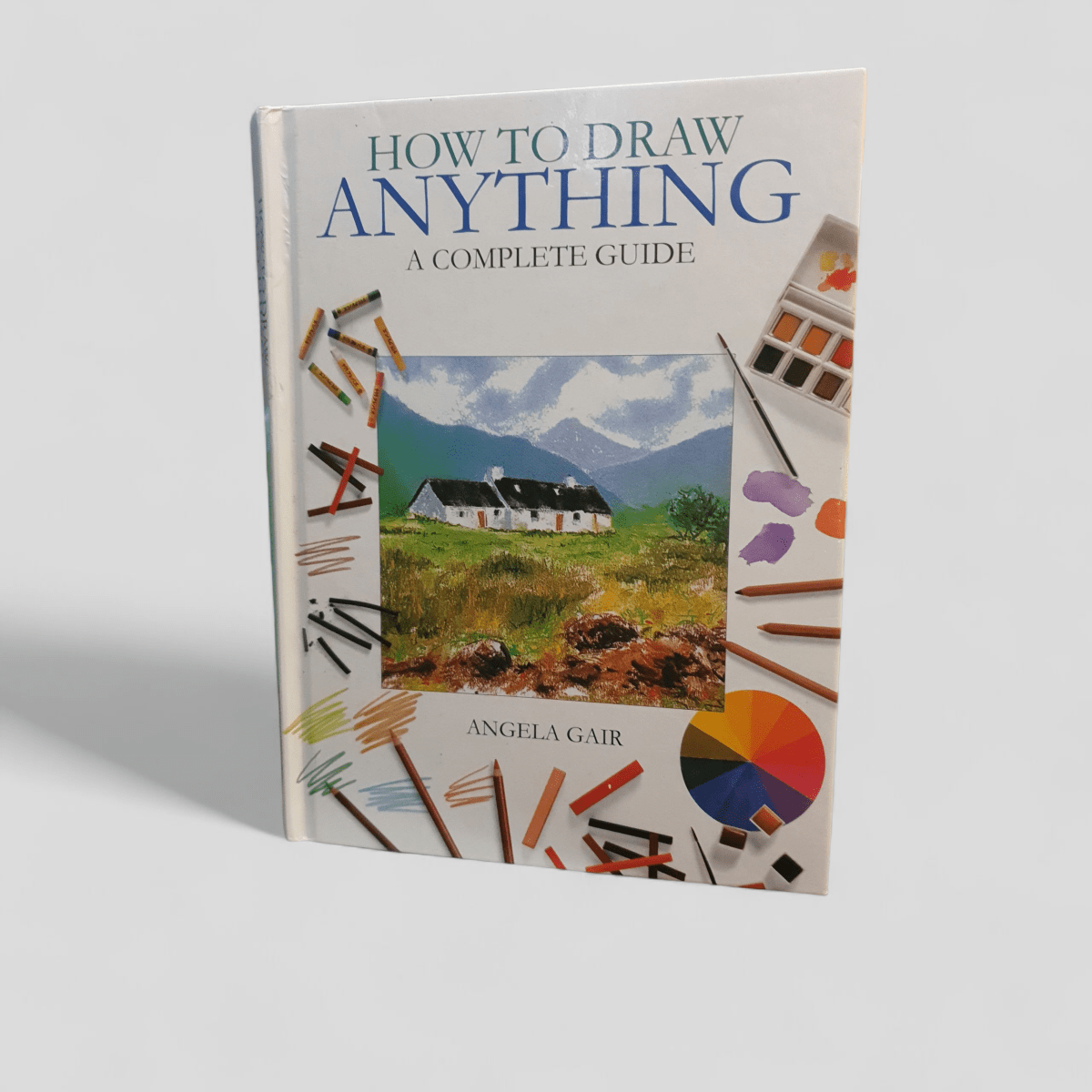 How to Draw Anything: A Complete Guide by Angela Gair - Books Worth Keeping