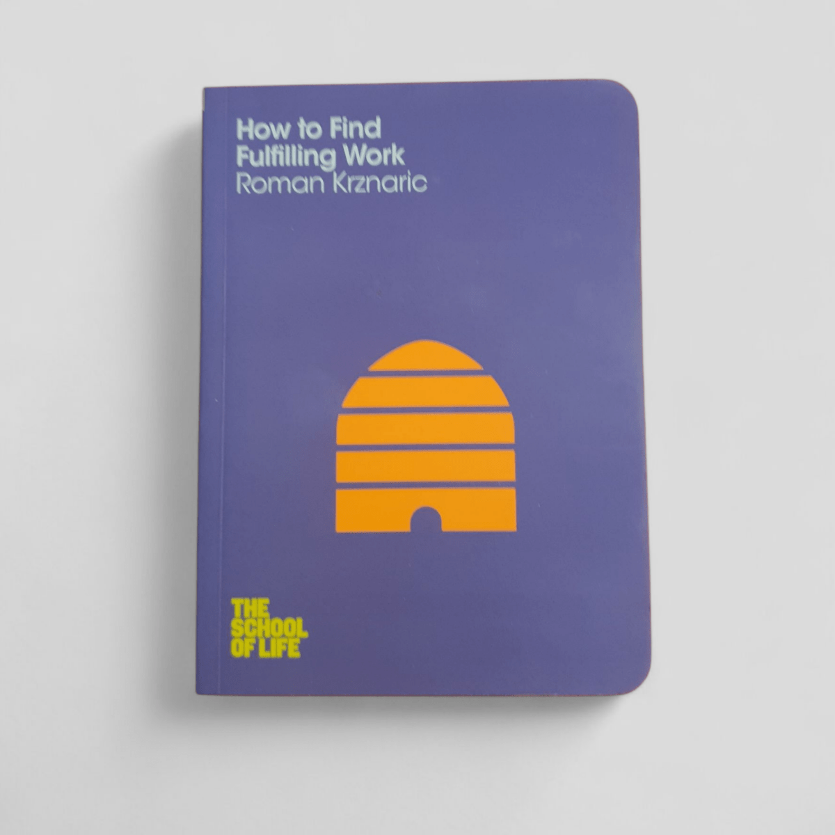 How to Find Fulfilling Work by Roman Krznaric - Books Worth Keeping