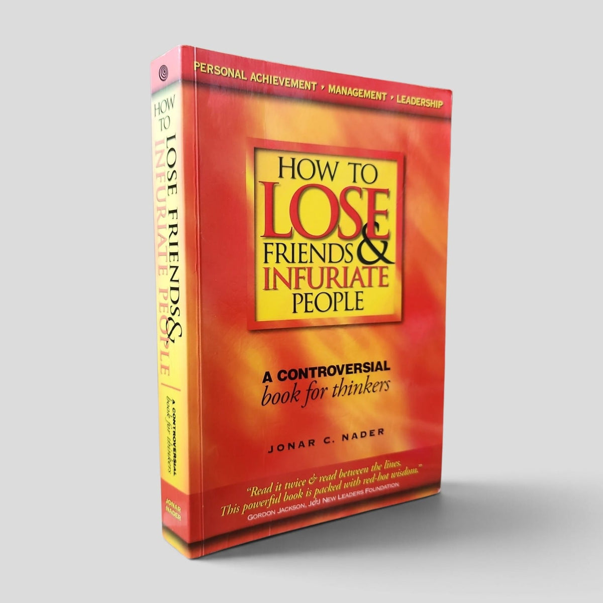 How to Lose Friends &amp; Infuriate People by Jonar C. Nader