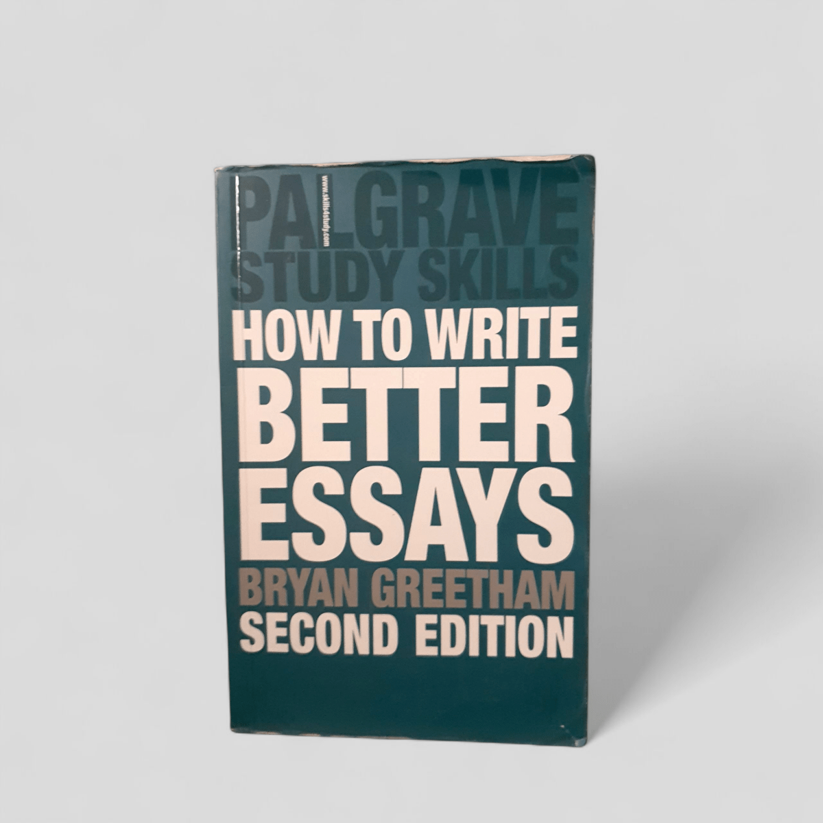 How to Write Better Essays (Study Guides) by Bryan Greetham - Books Worth Keeping