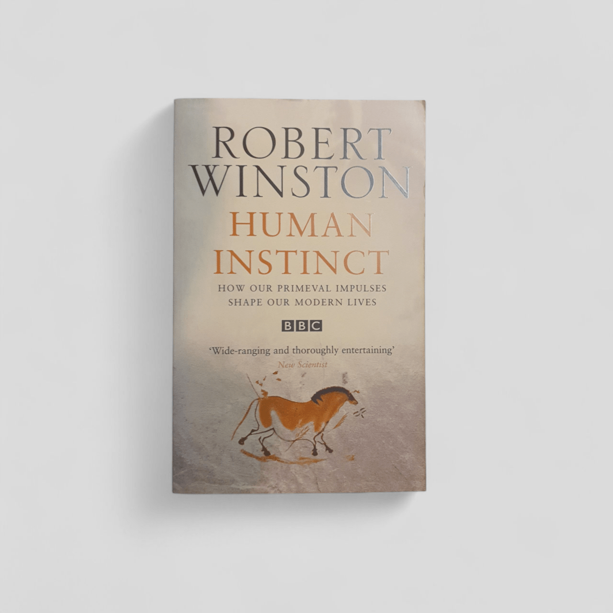 Human Instinct: How Our Primeval Impulses Shape Our Modern Lives by Robert Winston - Books Worth Keeping