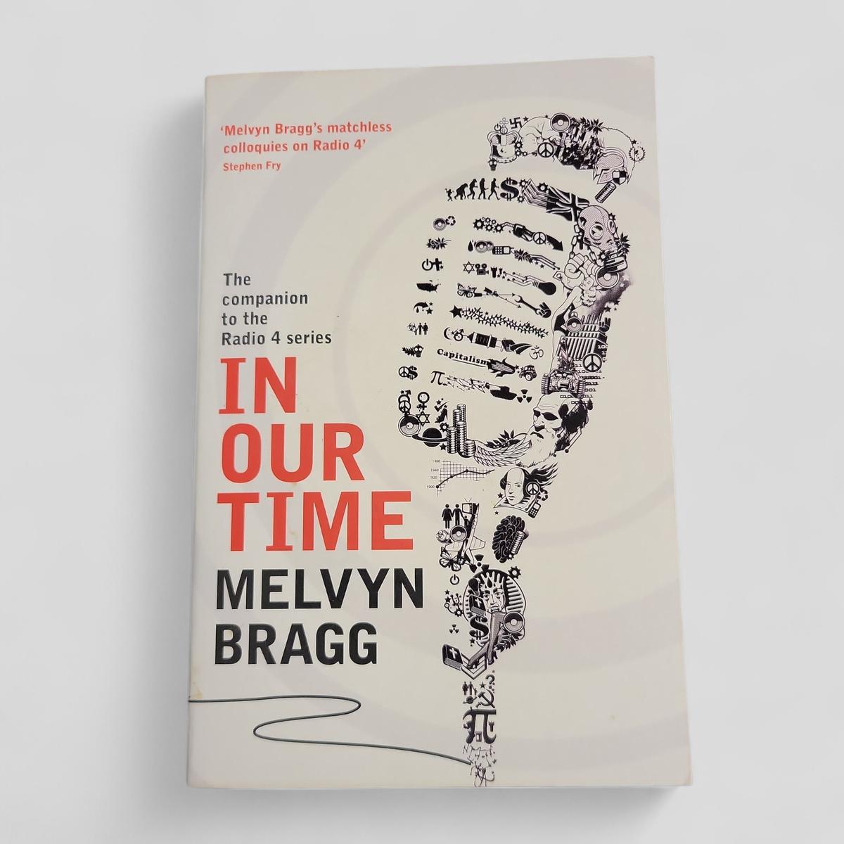 In Our Time by Melvyn Bragg - Books Worth Keeping