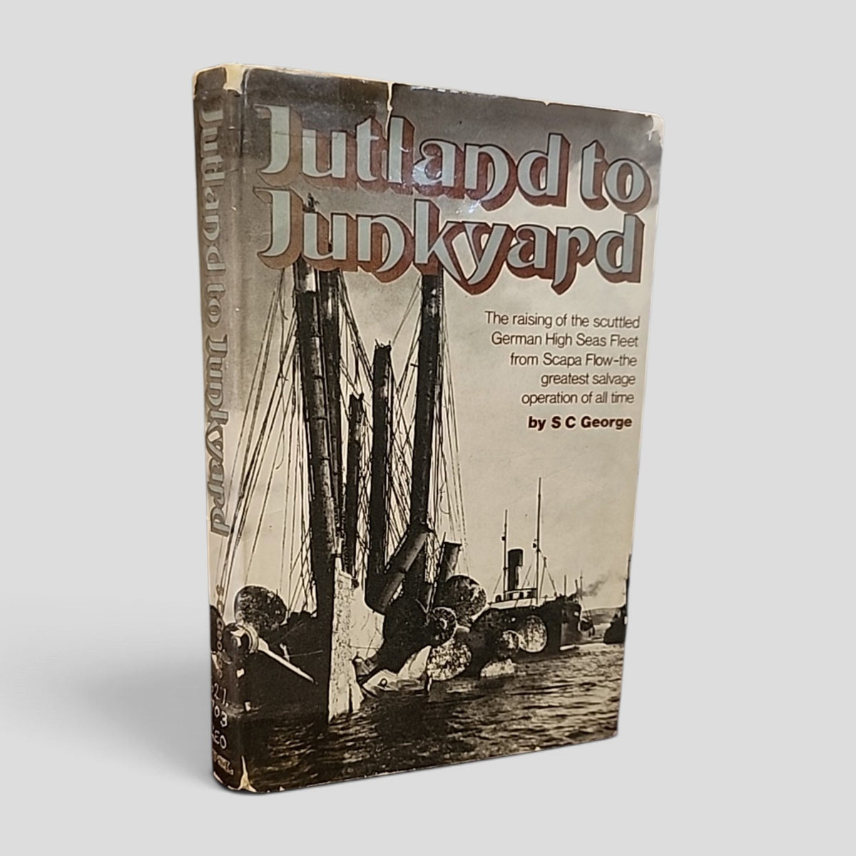 Jutland to Junkyard by S. C. George