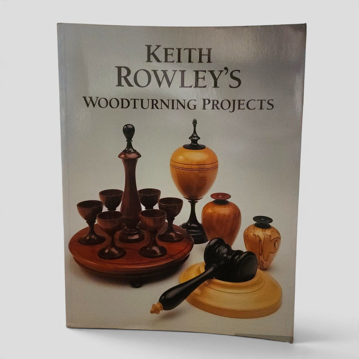 Keith Rowley's Woodturning Projects by Keith Rowley — paperback front cover