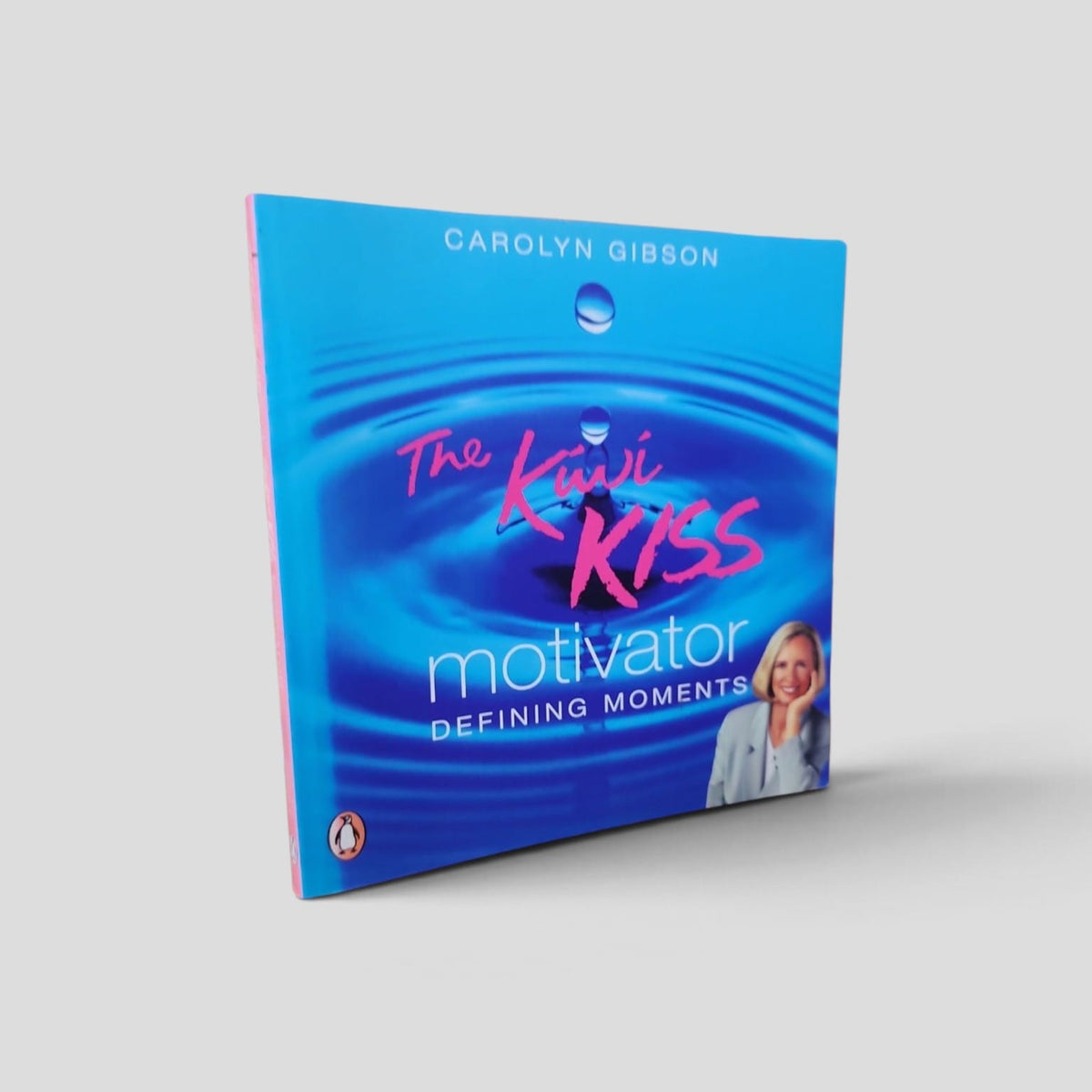 The Kiwi KISS Motivator: Defining Moments by Carolyn Gibson front cover