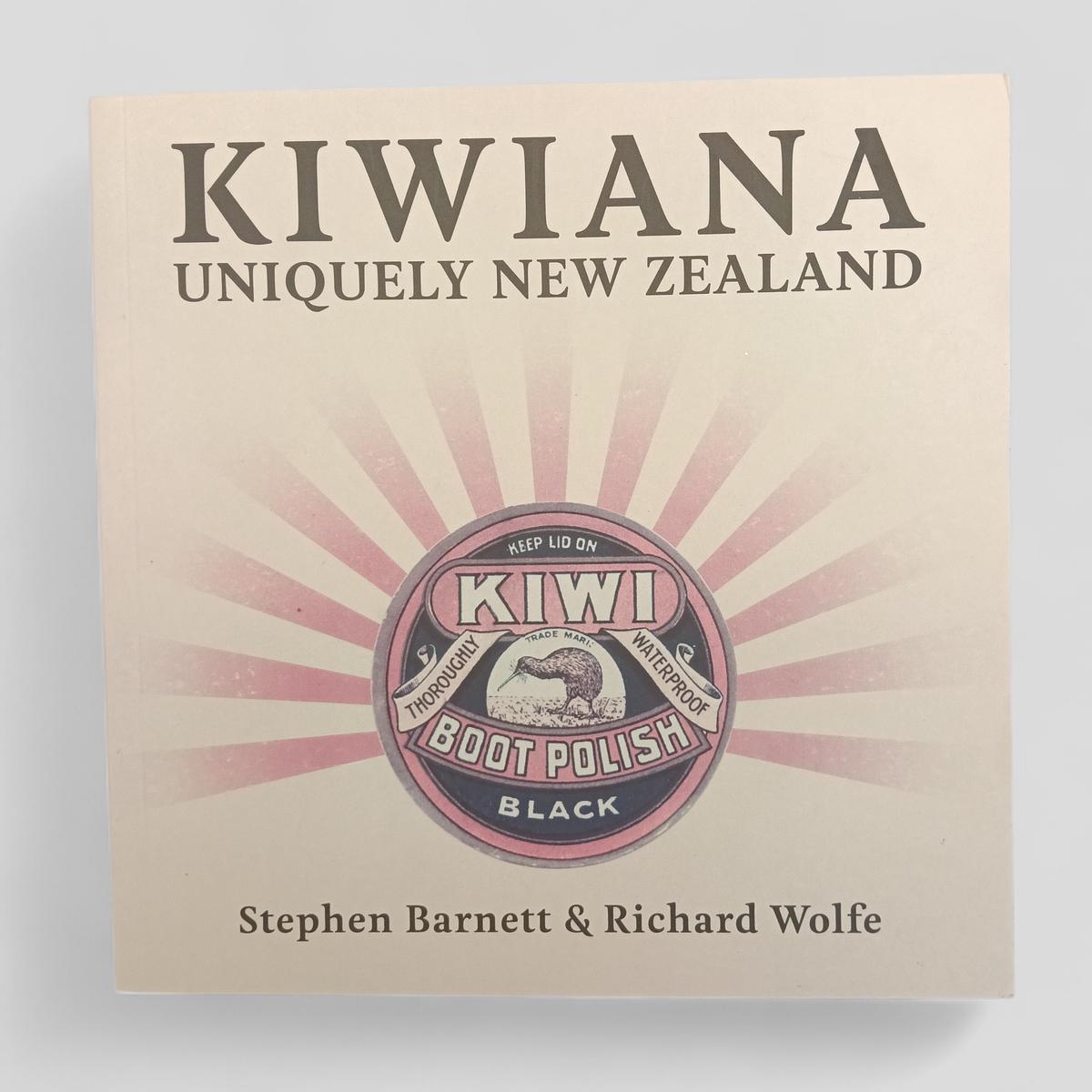 Kiwiana: uniquely New Zealand by Stephen Barnett & Richard Wolfe - Books Worth Keeping