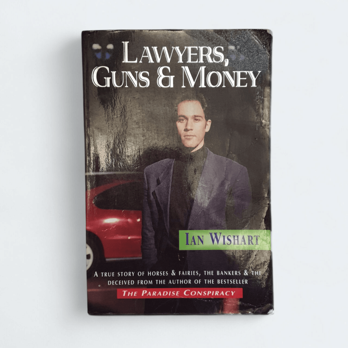 Lawyers, Guns and Money – Wishart, Ian - Books Worth Keeping