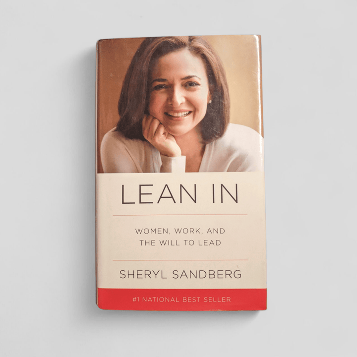 Lean In: Women, Work, and the Will to Lead by Sheryl Sandberg - Books Worth Keeping