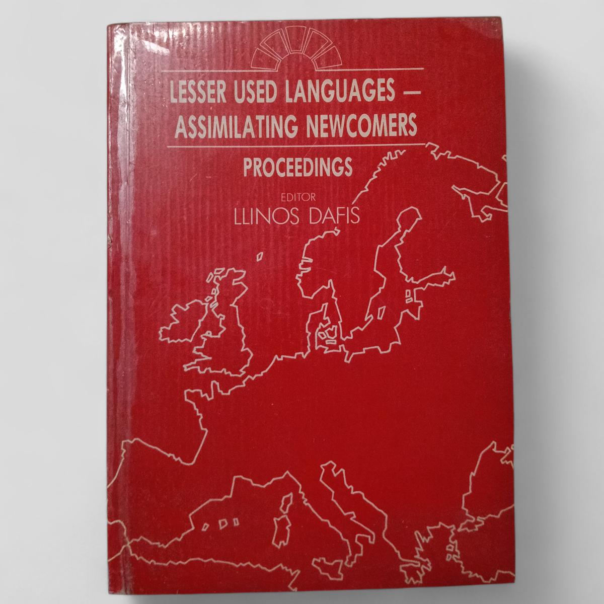 Lesser Used Languages — Assimilating Newcomers: Proceedings by Llinos Dafis (Editor) - Books Worth Keeping