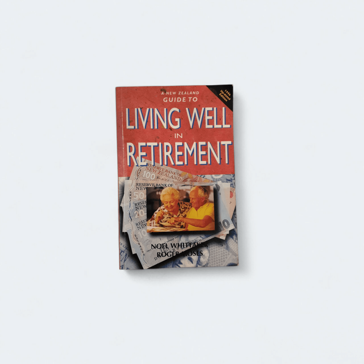 Living Well in Retirement – Noel Whittaker &amp; Roger Moses - Books Worth Keeping