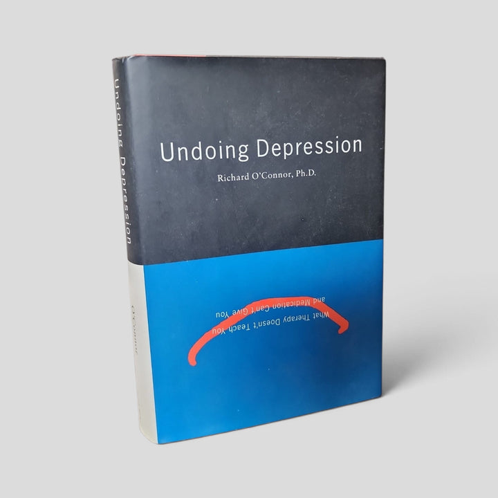Undoing Depression by Richard O’Connor — front cover
