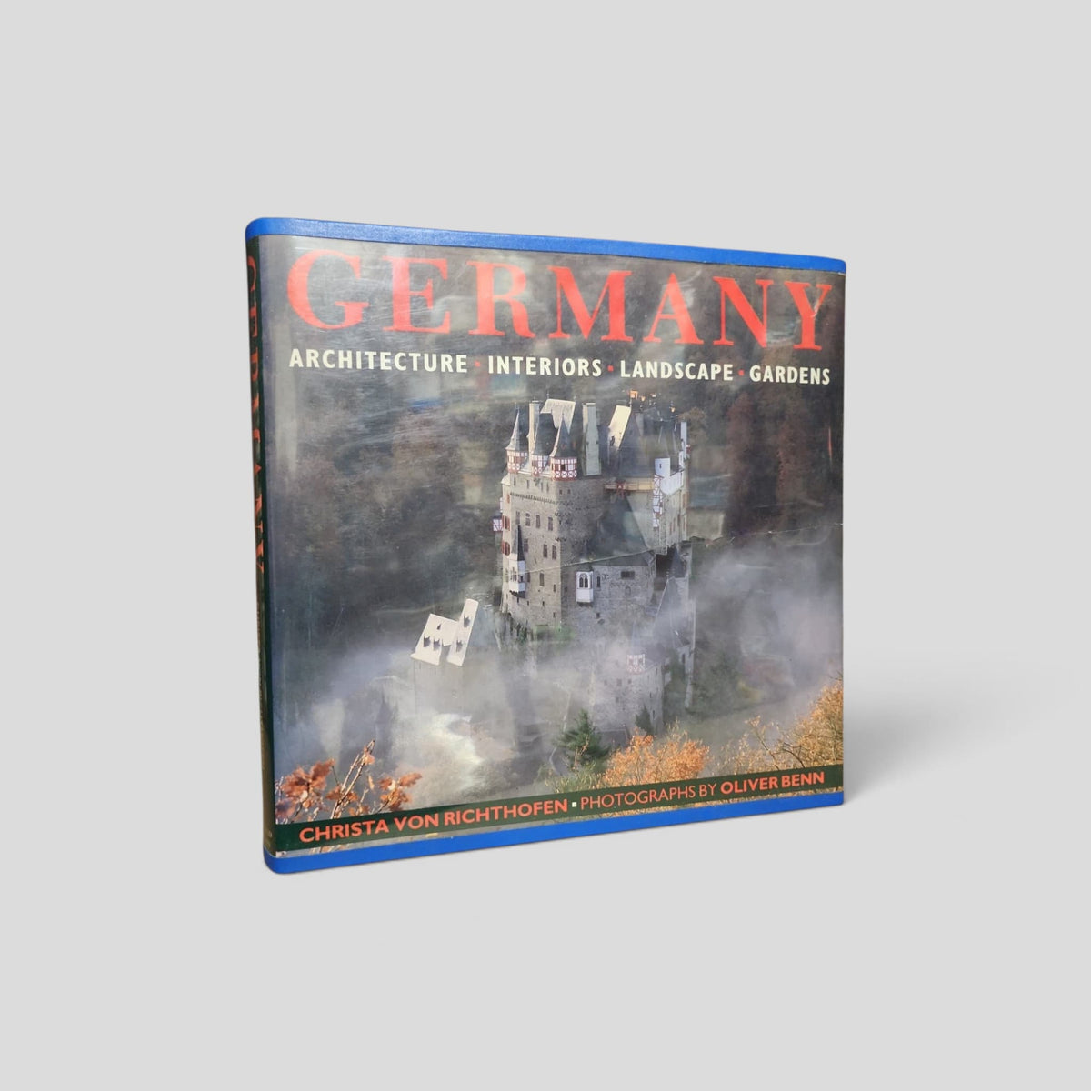 Germany: Architecture, Interiors, Landscape, Gardens by Christa von Richthofen