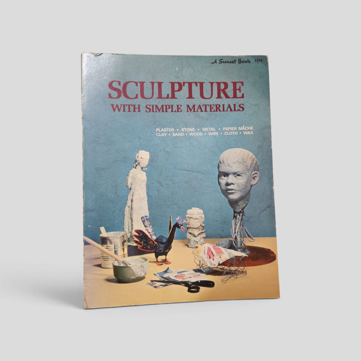 Sculpture with Simple Materials by Sunset Editorial Staff and Robert Dawson and Joan Dawson front cover
