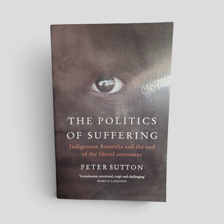 The Politics of Suffering by Peter Sutton — front cover