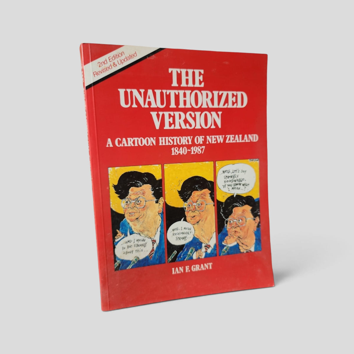 The Unauthorized Version: A Cartoon History of New Zealand 1840–1987 by Ian F. Grant — front cover