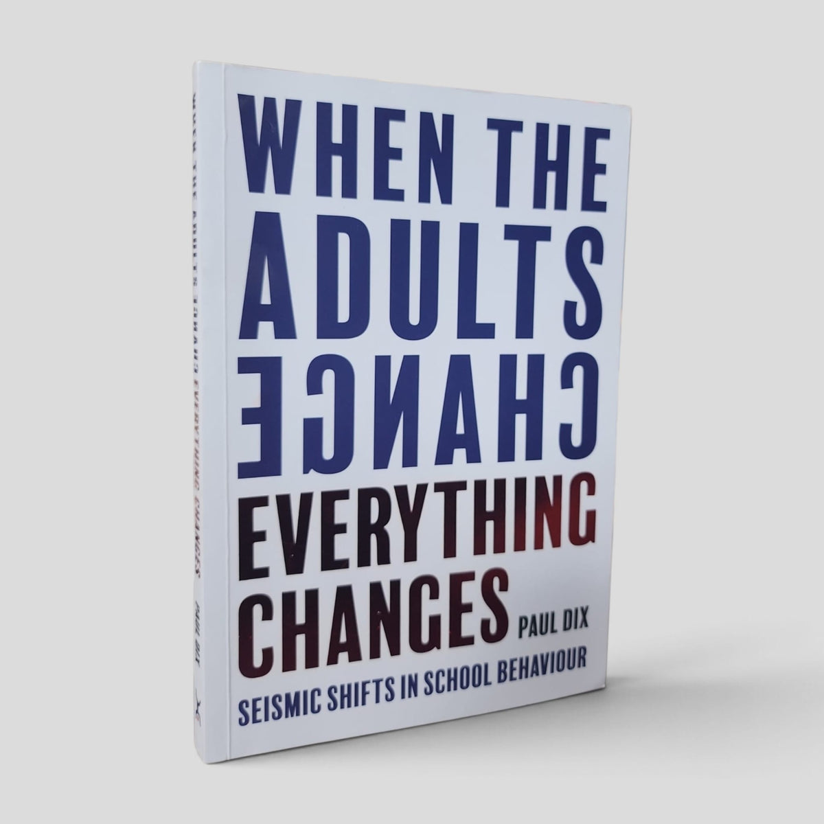 When the Adults Change, Everything Changes by Paul Dix — front cover