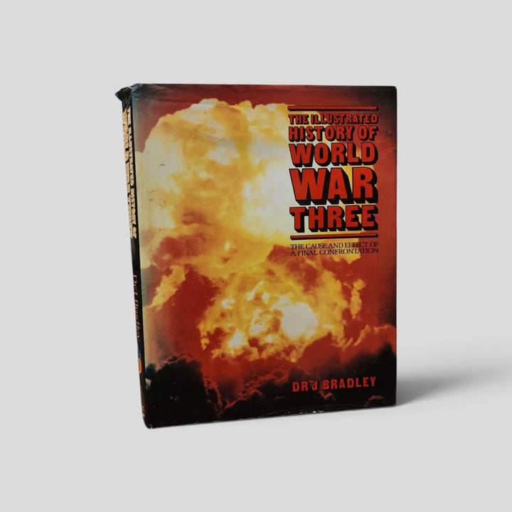Front cover of The Illustrated History of World War Three by Dr J. Bradley — actual used copy
