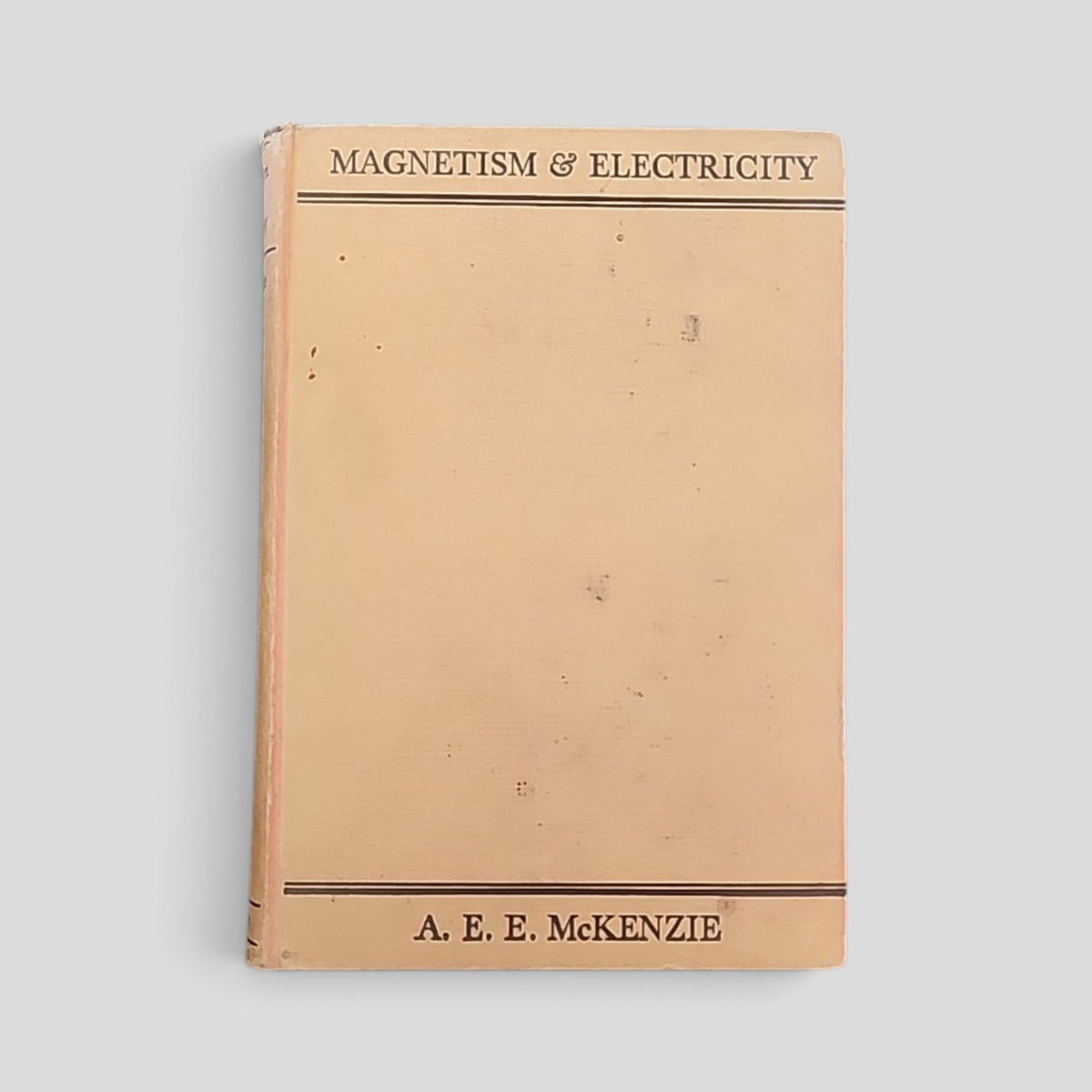 Magnetism &amp; Electricity by A. E. E. McKenzie, Cambridge University Press 1952 reprint