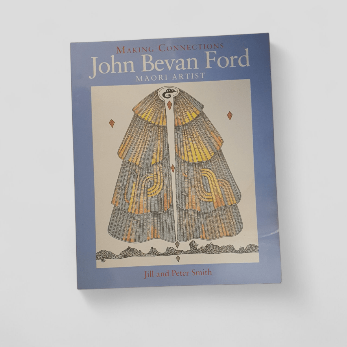 Making Connections: John Bevan Ford Maori Artist by Jill and Peter Smith - Books Worth Keeping