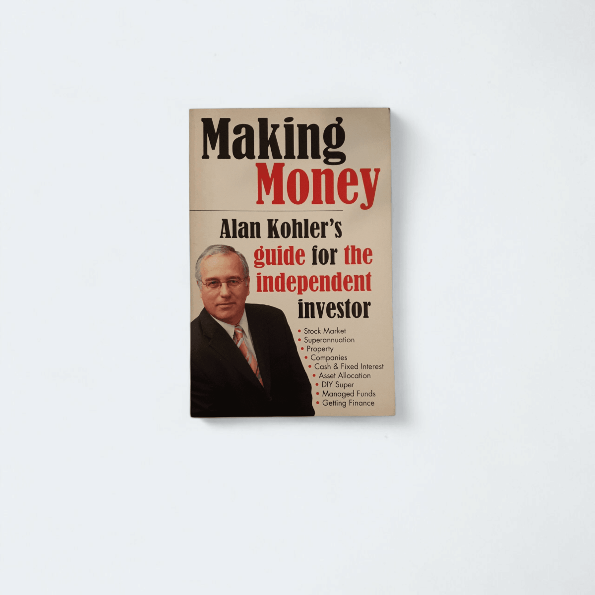 Making Money: Guide for the Independent Investor - Alan Kohler - Books Worth Keeping