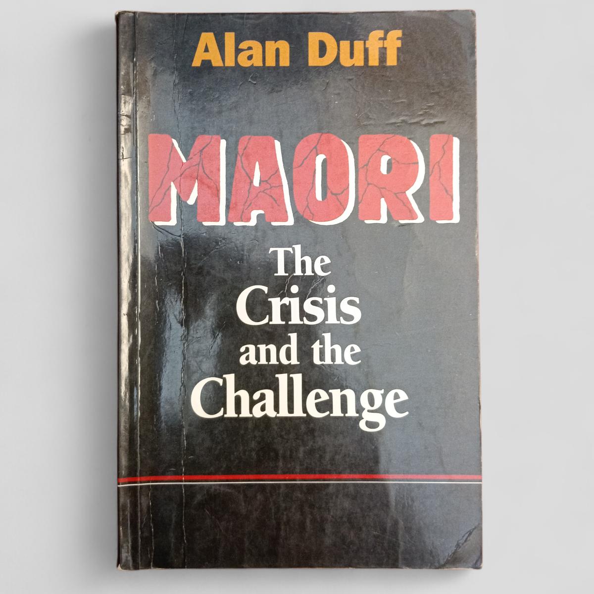 Maori: The Crisis and the Challenge by Alan Duff - Books Worth Keeping
