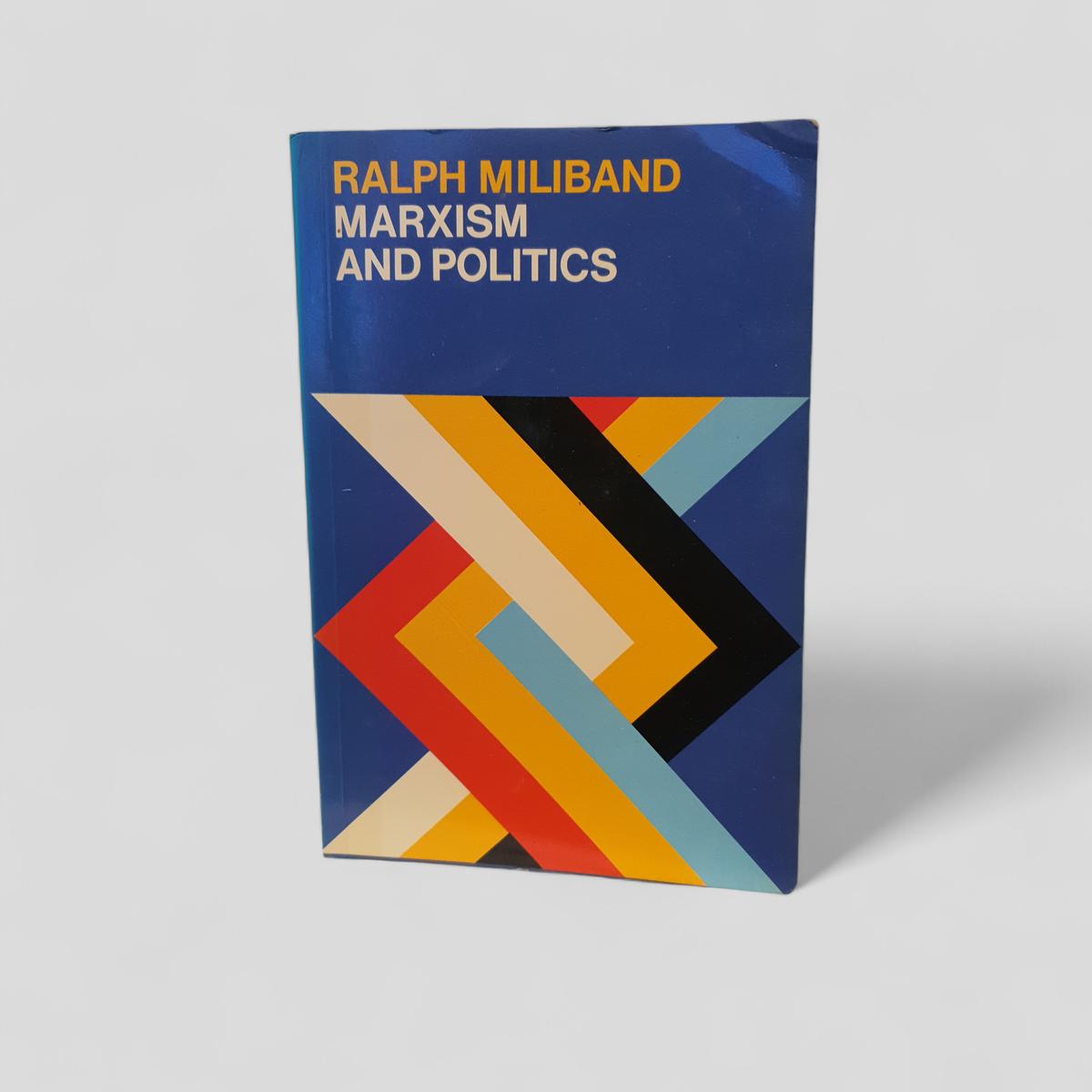 Marxism and Politics by Ralph Miliband - Books Worth Keeping