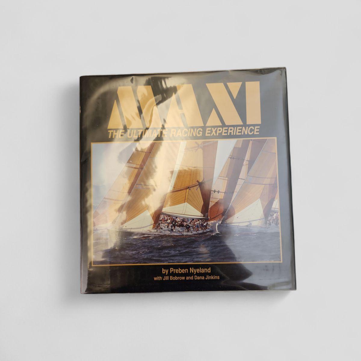 Maxi: The Ultimate Racing Experience by Preben Nyeland - Books Worth Keeping