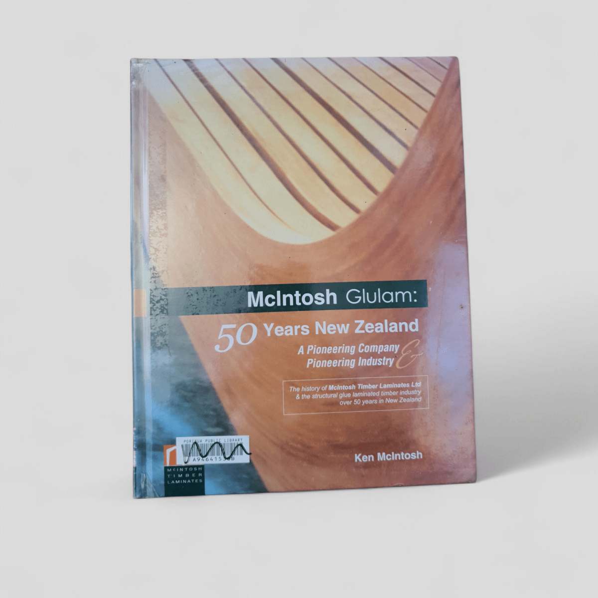 McIntosh Glulam: 50 Years New Zealand by Ken McIntosh - Books Worth Keeping