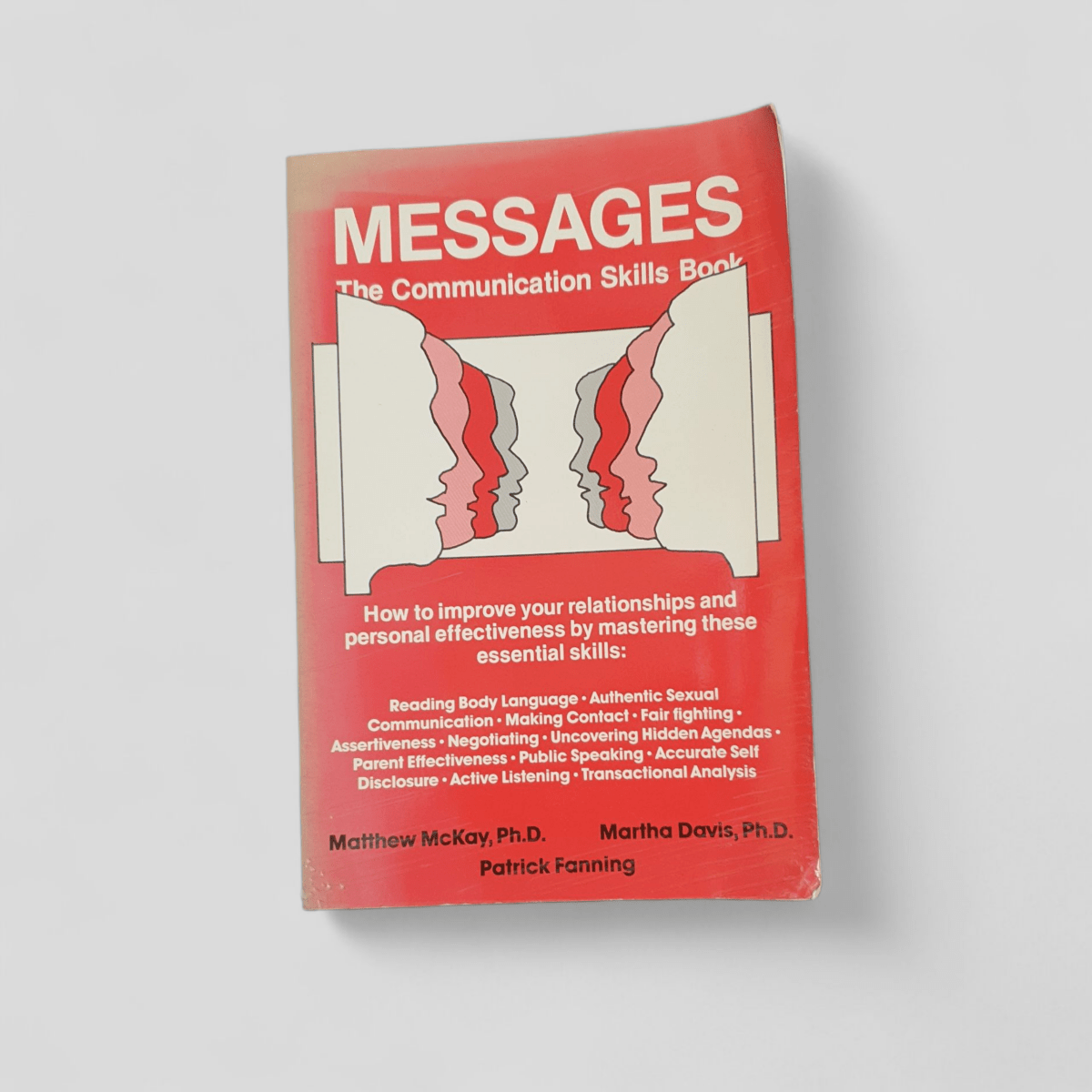 Messages: The Communication Skills Book by Matthew McKay, Martha Davis &amp; Patrick Fanning - Books Worth Keeping