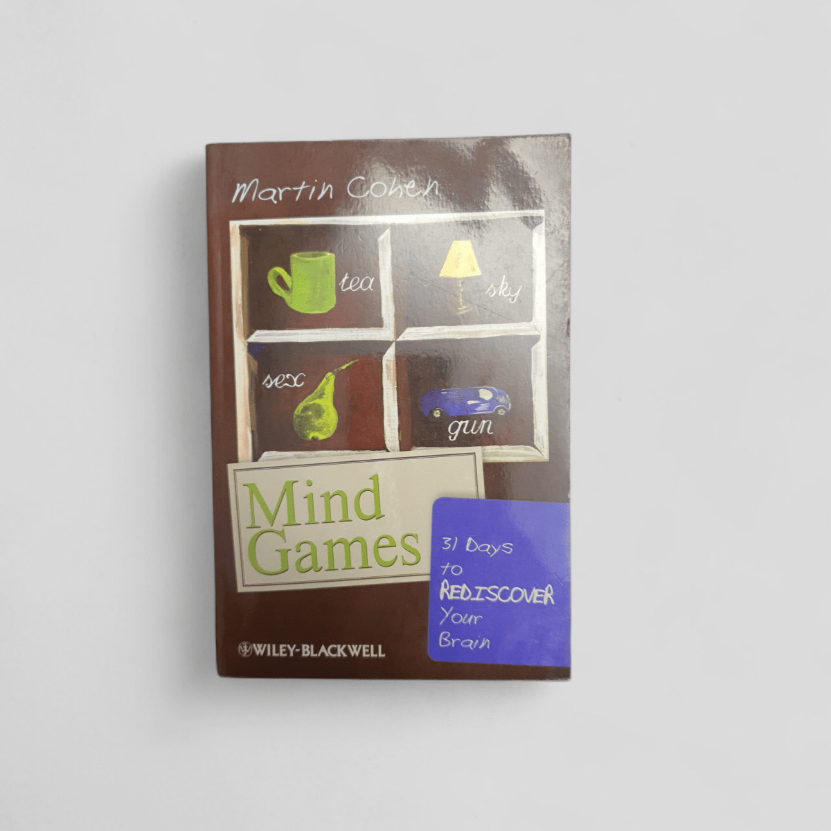 Mind Games: 31 Days to Rediscover Your Brain by Martin Cohen - Books Worth Keeping