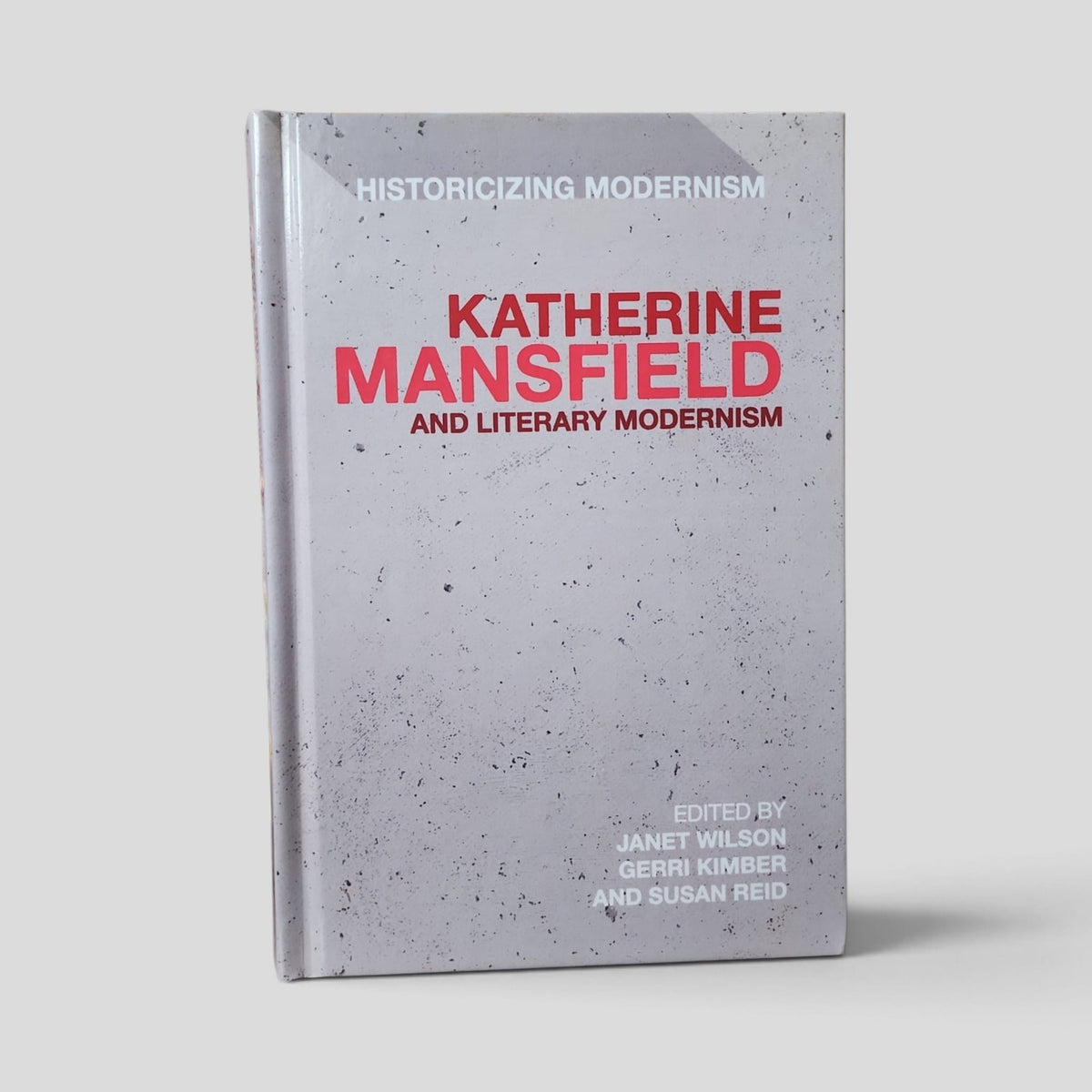 Katherine Mansfield and Literary Modernism by Janet Wilson, Gerri Kimber and Susan Reid — front cover