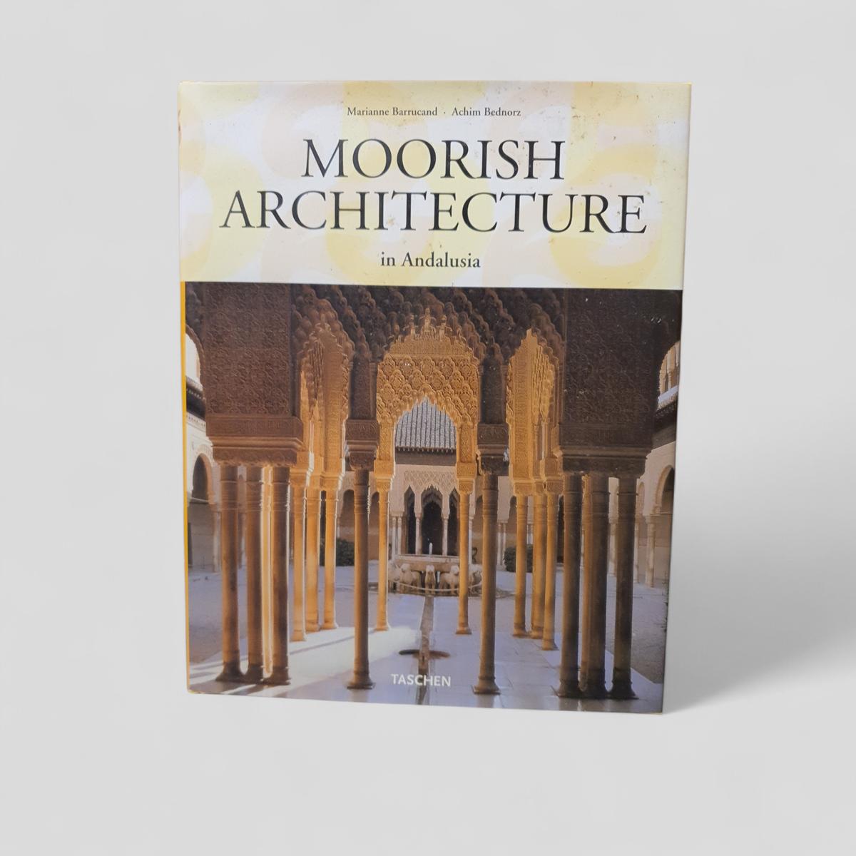 Moorish Architecture in Andalusia by Marianne Barrucand, Achim Bednorz - Books Worth Keeping