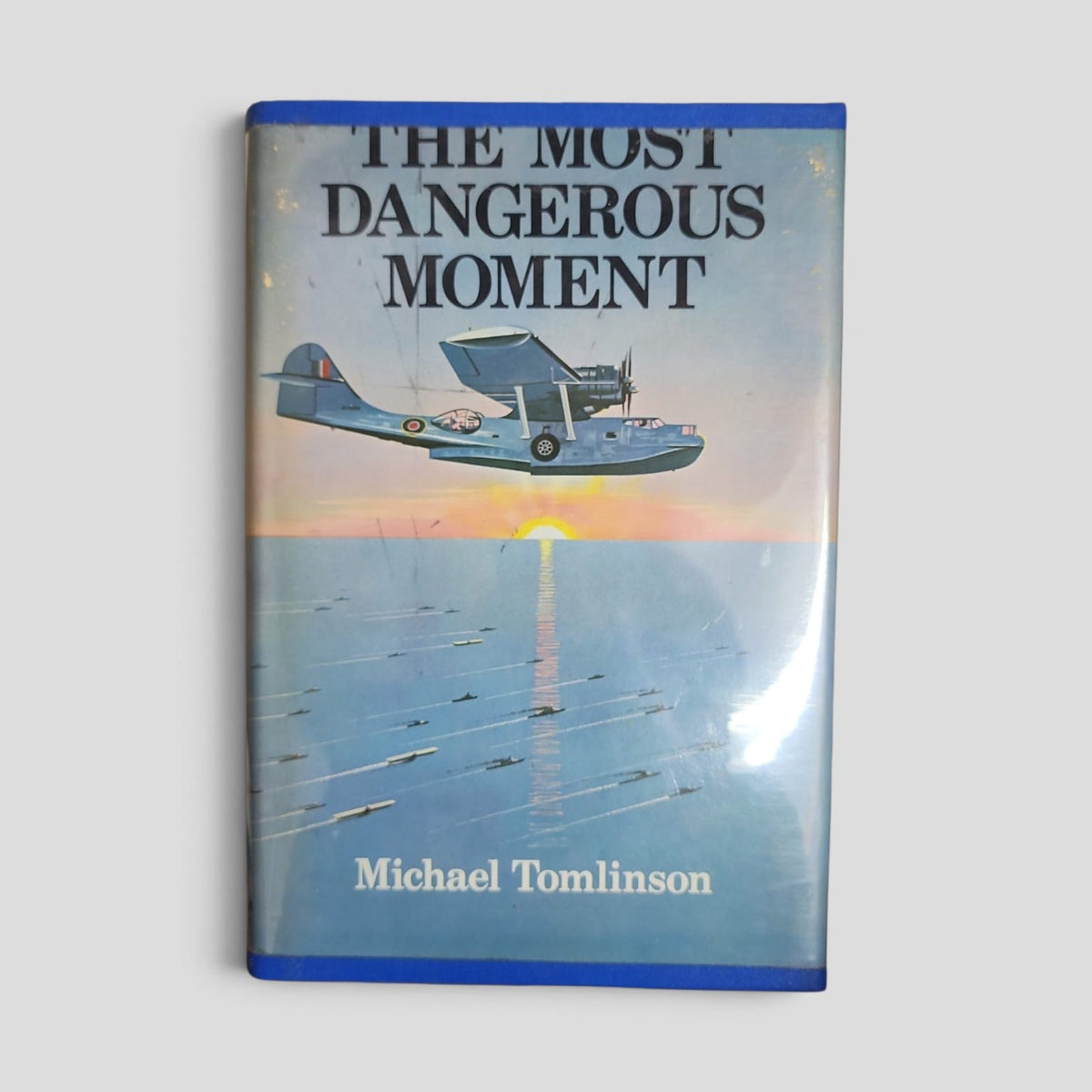 The Most Dangerous Moment by Michael Tomlinson