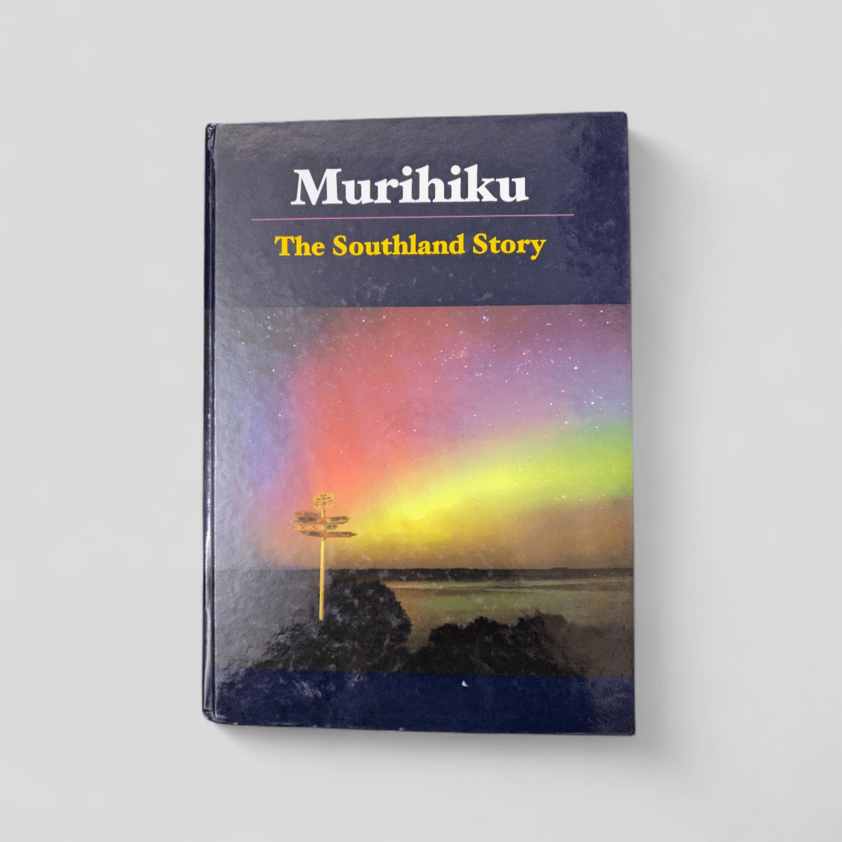 Murihiku: The Southland Story by Paul Sorrell - Books Worth Keeping