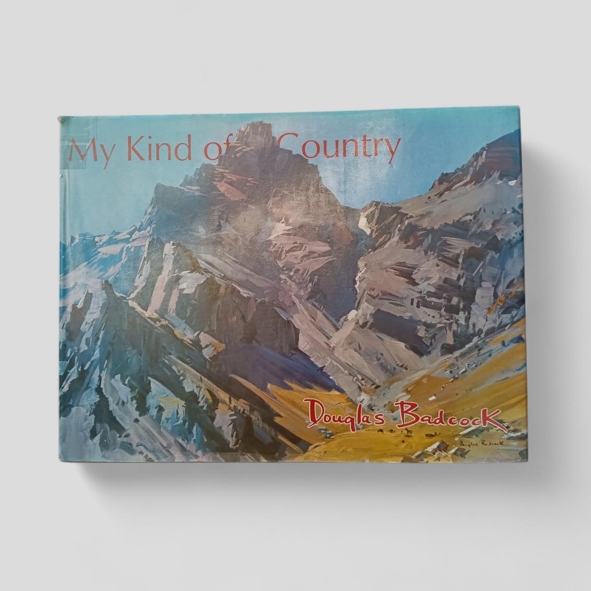 My Kind of Country by Douglas Badcock - Books Worth Keeping