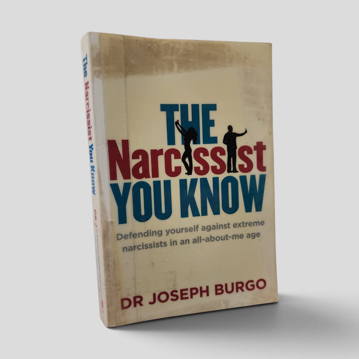 The Narcissist You Know by Joseph Burgo, 2015 paperback; actual copy front cover