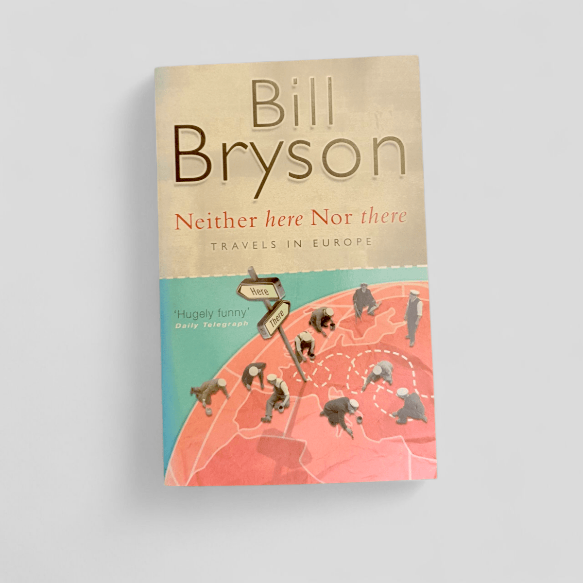 Neither Here Nor There: Travels in Europe by Bill Bryson - Books Worth Keeping