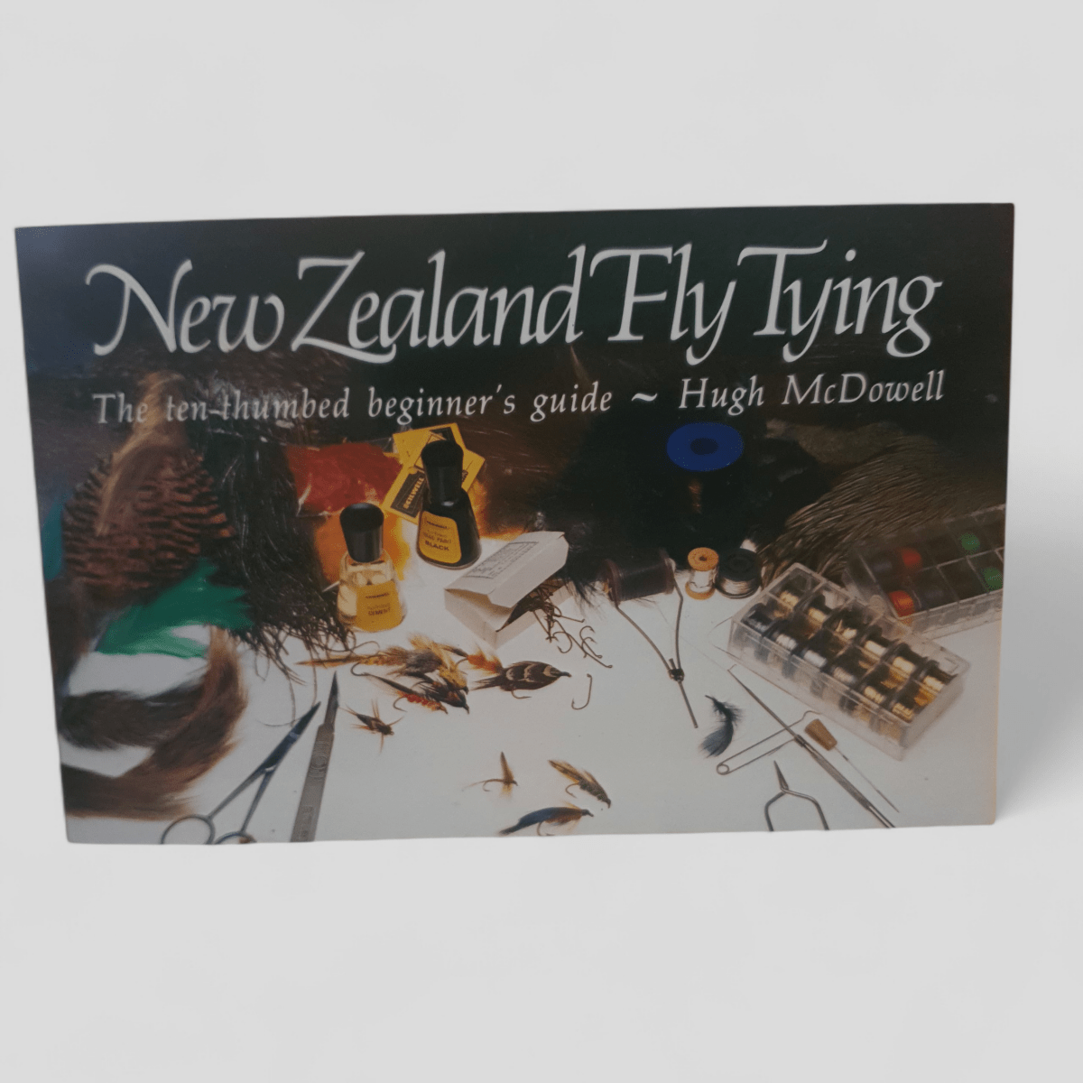 New Zealand Fly Tying: The Ten - Thumbed Beginner's Guide by Hugh McDowell - Books Worth Keeping