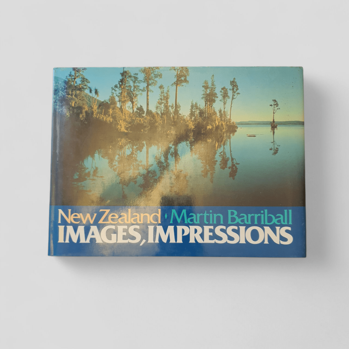 New Zealand: Images, Impressions by Martin Barriball - Books Worth Keeping