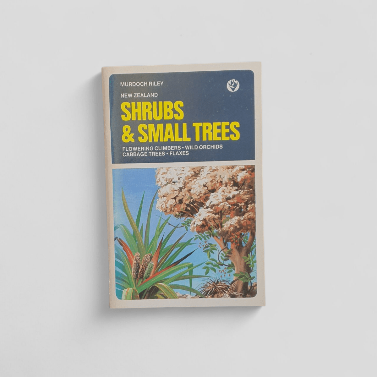 New Zealand Shrubs & Small Trees by Murdoch Riley - Books Worth Keeping