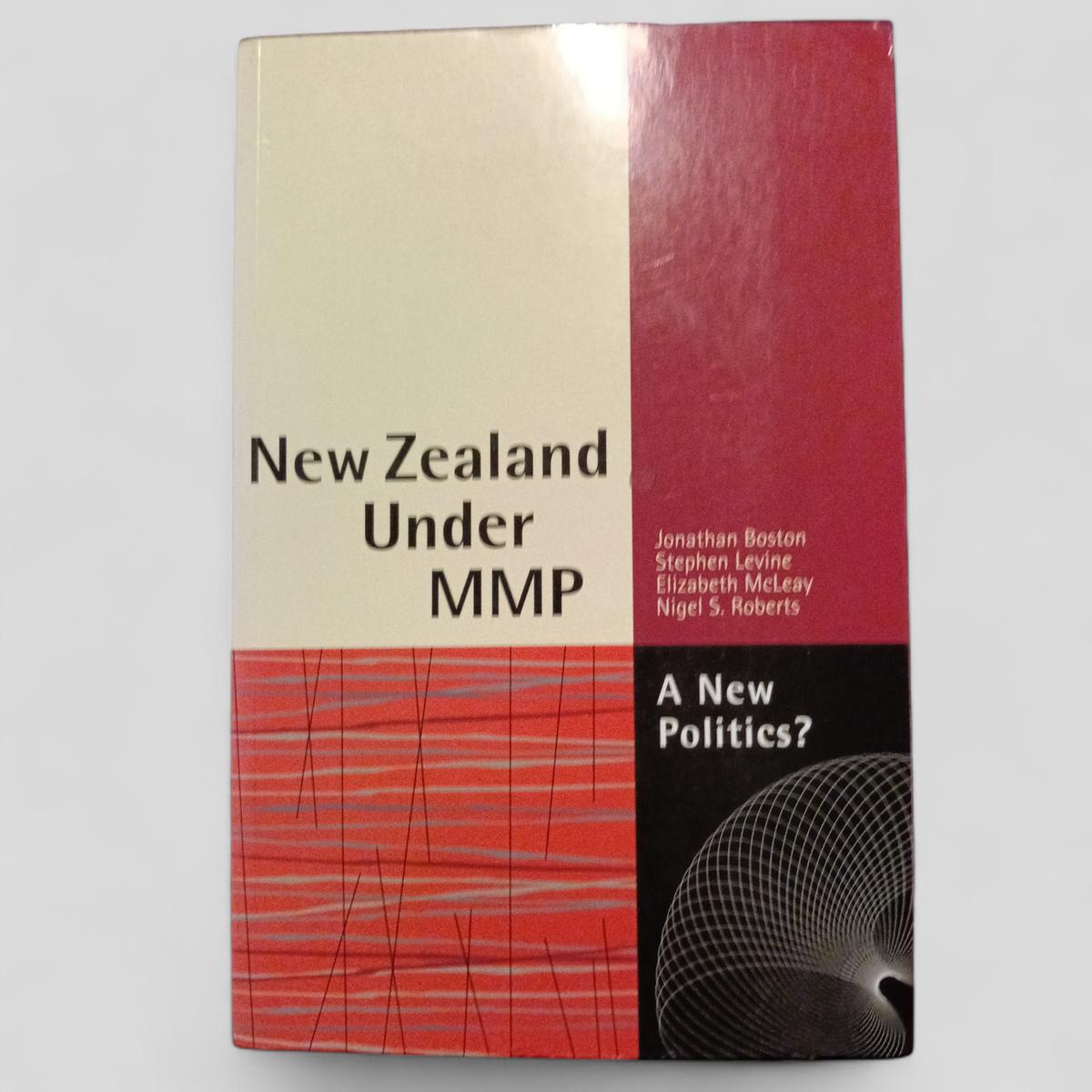 New Zealand Under MMP by Jonathan Boston, Stephen Levine, Elizabeth McLeay, Nigel S. Roberts - Books Worth Keeping