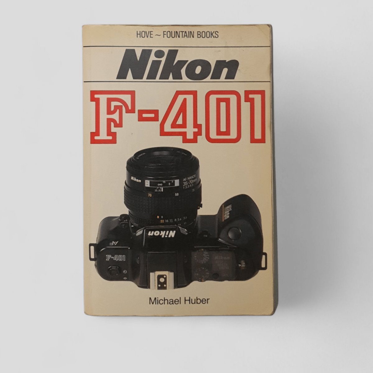 Nikon F - 401 by Michael Huber - Books Worth Keeping