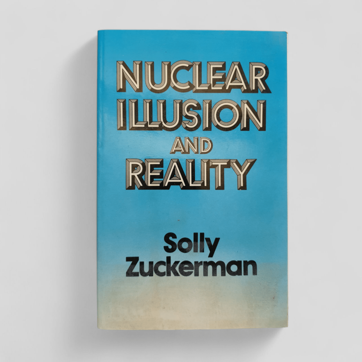 Nuclear Illusion and Reality by Sally Zuckerman - Books Worth Keeping