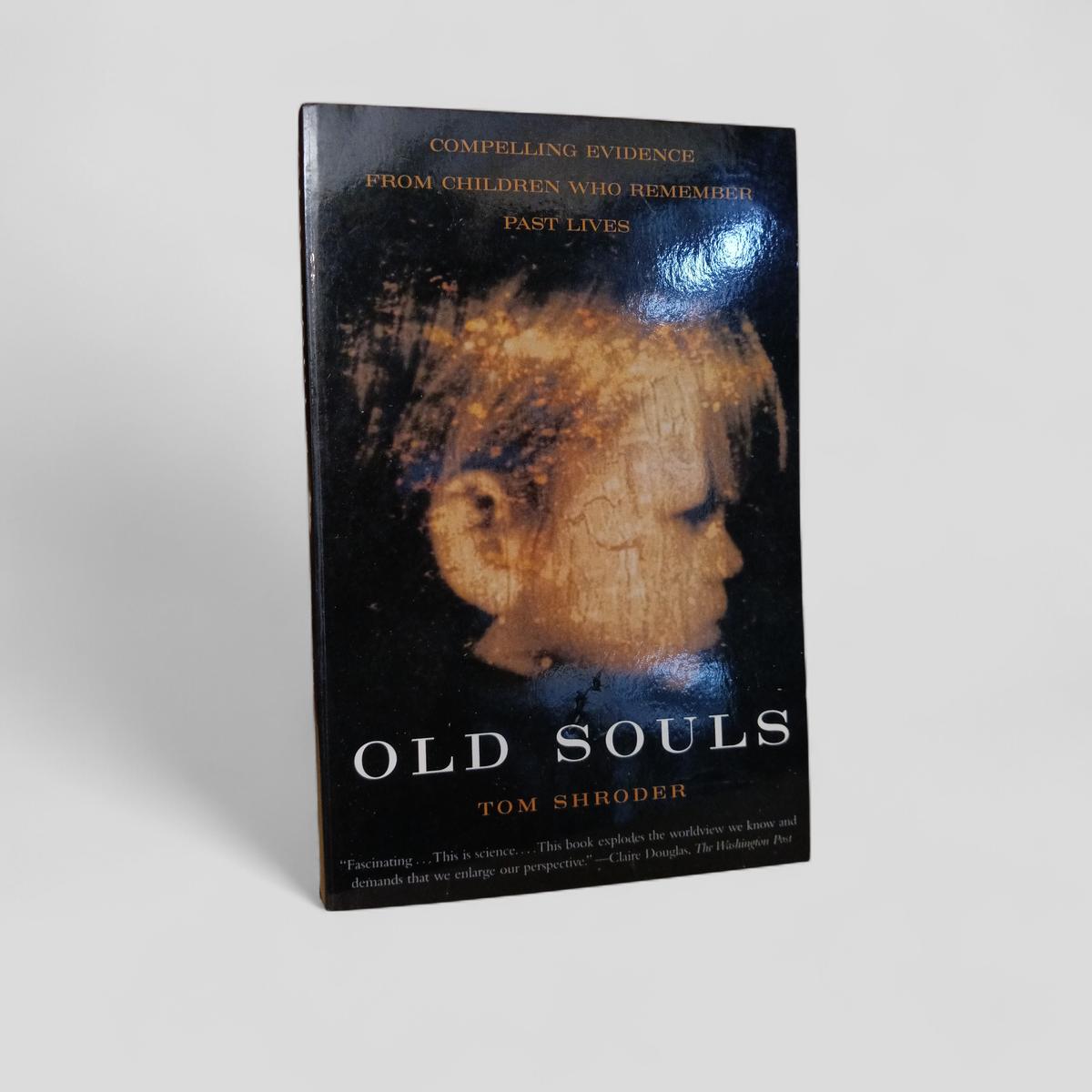 Old Souls by Tom Shroder - Books Worth Keeping