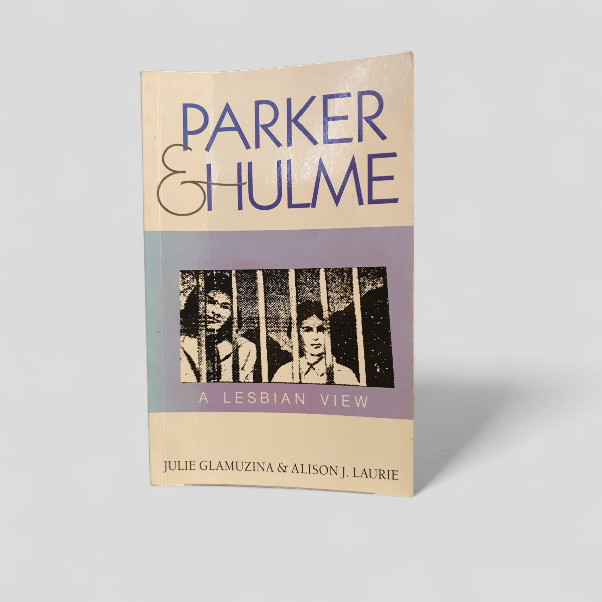 Parker &amp; Hulme: A Lesbian View by Julie Glamuzina &amp; Alison J. Laurie - Books Worth Keeping